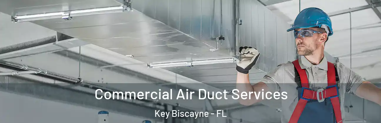  Commercial Air Duct Services Key Biscayne - FL