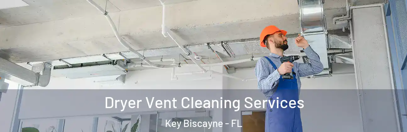  Dryer Vent Cleaning Services Key Biscayne - FL