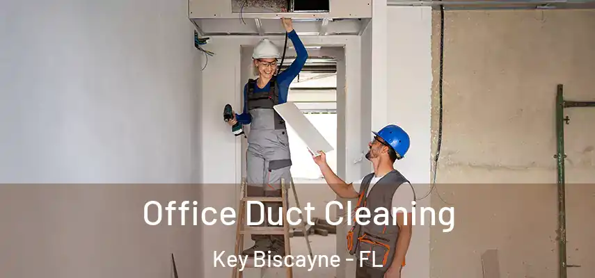  Office Duct Cleaning Key Biscayne - FL