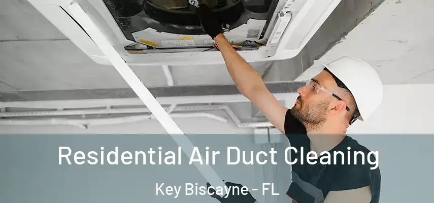  Residential Air Duct Cleaning Key Biscayne - FL